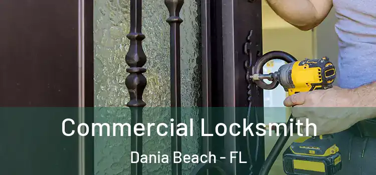 Commercial Locksmith Dania Beach - FL