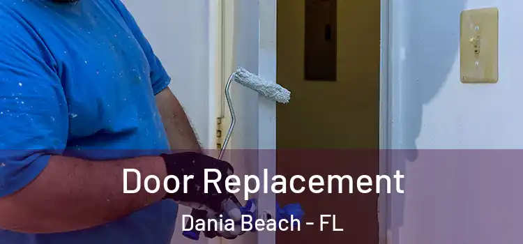 Door Replacement Dania Beach - FL