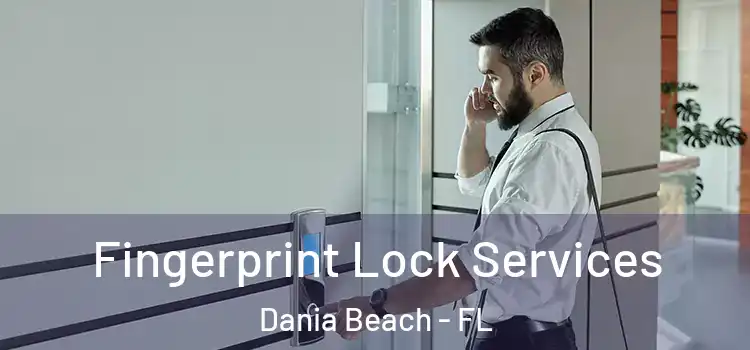 Fingerprint Lock Services Dania Beach - FL