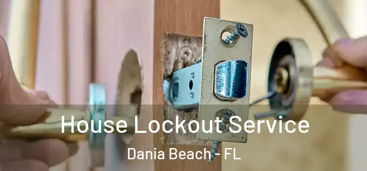 House Lockout Service Dania Beach - FL
